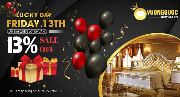 Friday 13th - ưu đãi quên lợi nhuận tại showroom Vương Quốc Nội Thất