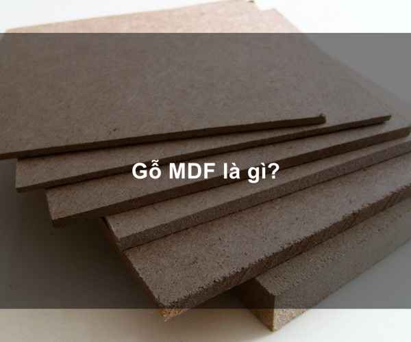 Gỗ MDF là gì? Ứng dụng của gỗ MDF trong ngành nội thất