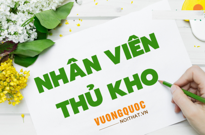 Tuyển dụng ngay: NHÂN VIÊN THỦ KHO làm việc tại Hà Nội